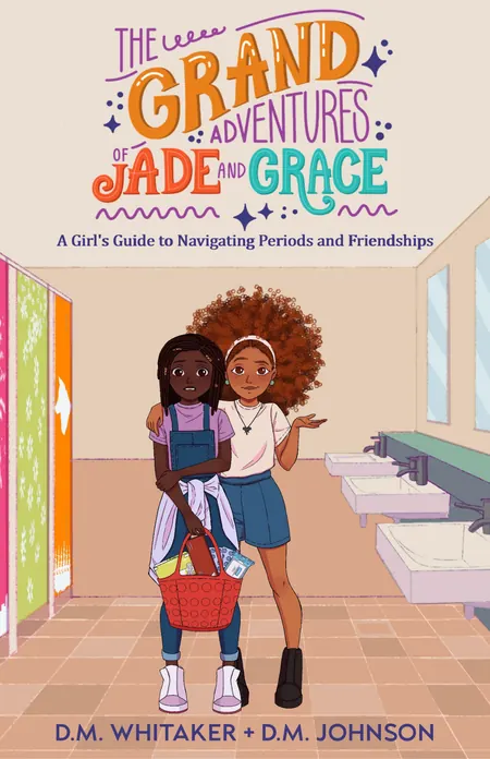 The Grand Adventures of Jade and Grace: Navigating Periods and Friendships